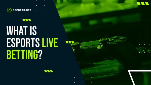 Is live betting in esports a viable strategy for modern bettors?